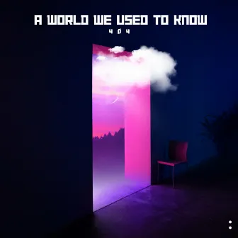 A World We Used To Know by 4Ø4