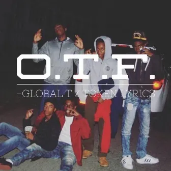 O.T.F. (feat. Token Lyrics) by Global T