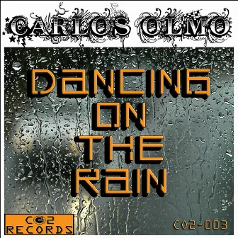 Dancing On the Rain by Carlos Olmo