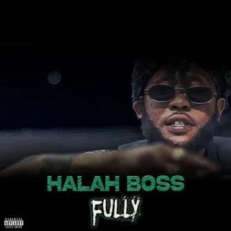 Fully by Halah Boss