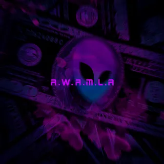 A.W.A.M.L.A by Mr.Desttroyer