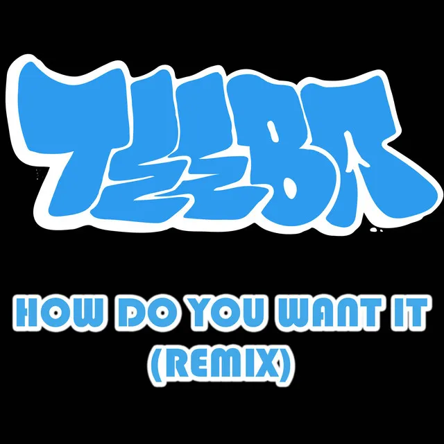 How Do You Want It - Remix