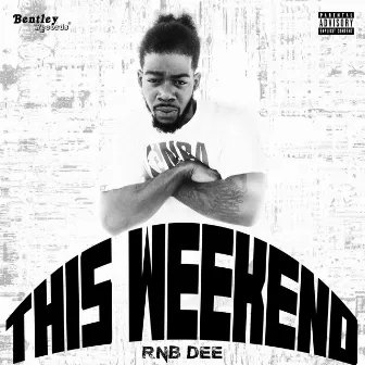 This Weekend by RNB DEE