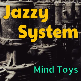 Mind Toys by Jazzy System