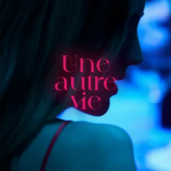 Une autre vie by Evelyne Brochu