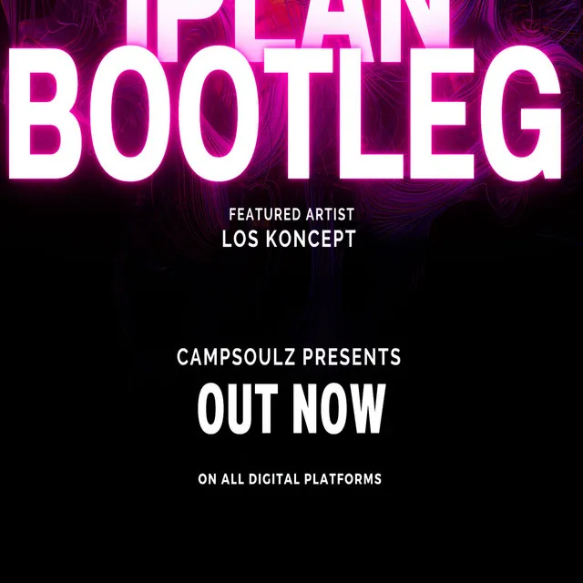 Iplan Bootleg, campsoulz presents