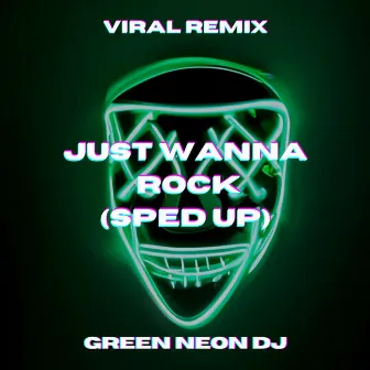 Just Wanna Rock (Tik Tok Sped Up) - Remix by rêveuse