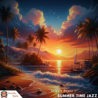 Summer Time Jazz by Grizzly Beatz