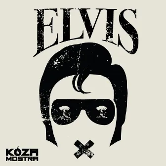 Elvis by Koza Mostra