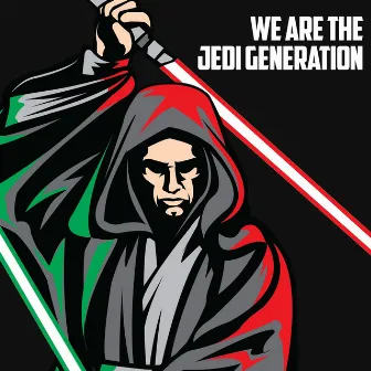 We are the Jedi Generation by Bonni