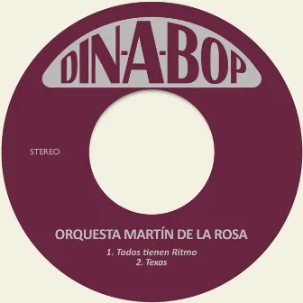 Todos Tienen Ritmo / Texas by Orquesta Martín De La Rosa