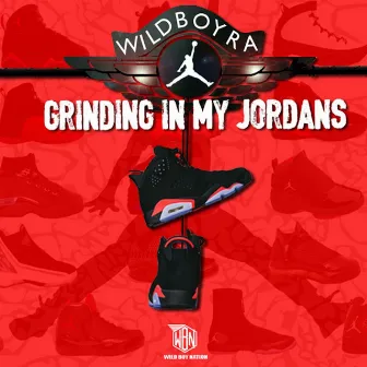 Grinding in My Jordans by Wildboy Ra