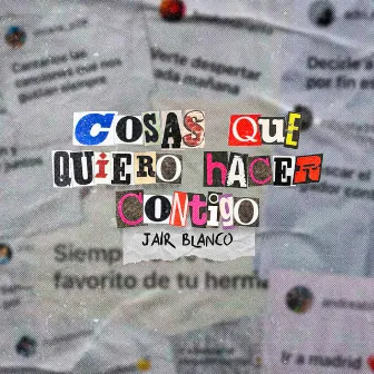 Cosas que quiero hacer contigo by Jair Blanco