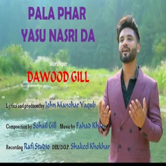 Pala Phar Yasu Nasri Da by Dawood Gill