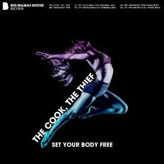 Set Your Body Free EP by The Cook, The Thief