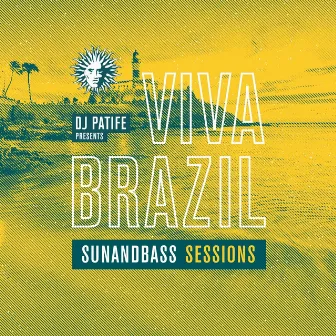 DJ Patife Presents Viva Brazil: Sunandbass Sessions by DJ Patife