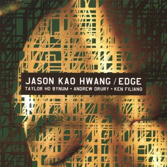 Jason Kao Hwang/ EDGE by Jason Kao Hwang