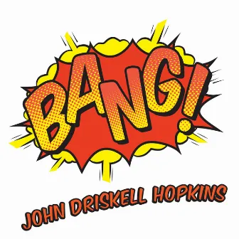 Bang! by John Driskell Hopkins