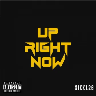 Up Right Now by Sikk126