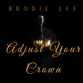 Adjust Your Crown by Brodie Lee