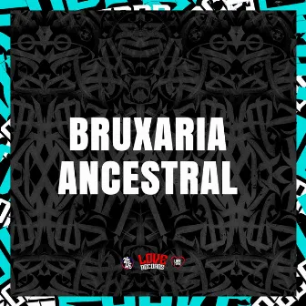 Bruxaria Ancestral by MC Madri