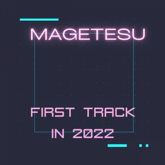 First track in 2022 by Magetesu