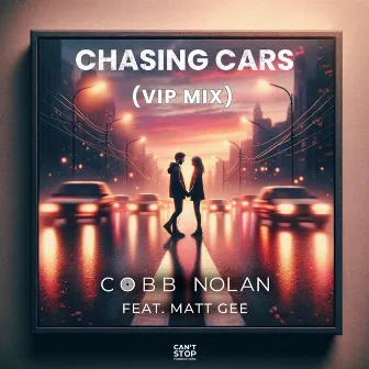 Chasing Cars (VIP Mix) by Cobb Nolan