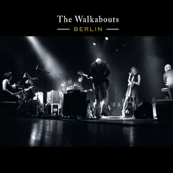 Berlin (Live) by The Walkabouts