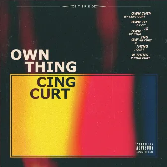 Own Thing by Cing Curt