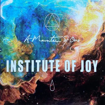 Institute of Joy by A Mountain Of One