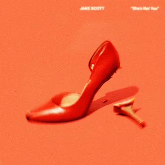 She’s Not You by Jake Scott