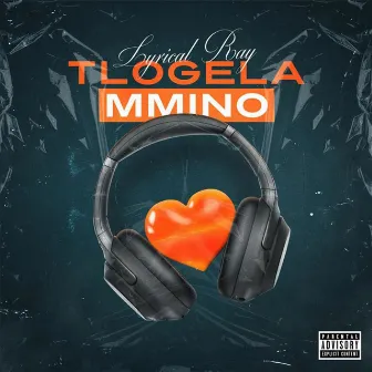 Tlogela Mmino by Lyrical Ray