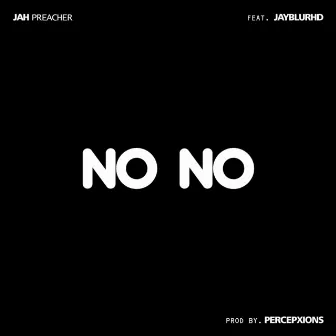 No No by JAH PREACHER