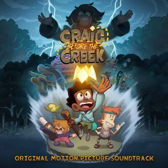 Craig Before the Creek (Original Motion Picture Soundtrack) by Craig of the Creek