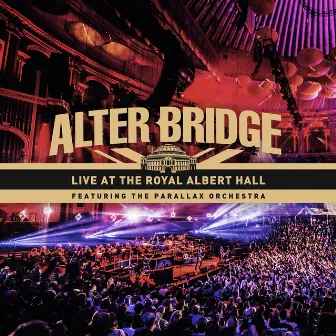 Live at the Royal Albert Hall Featuring the Parallax Orchestra by Alter Bridge