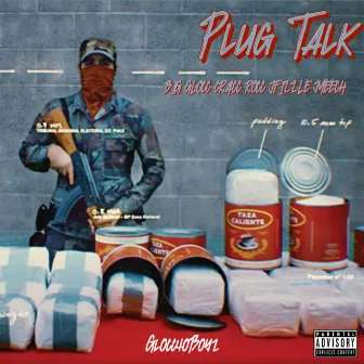 Plug Talk by Glocc40Boyz