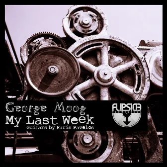 My Last Week by George Moog