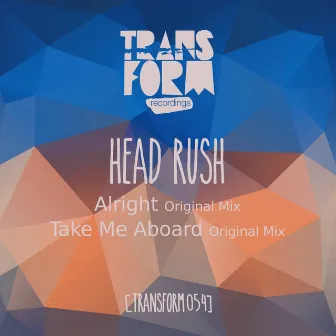 Alright / Take Me Aboard by Head Rush