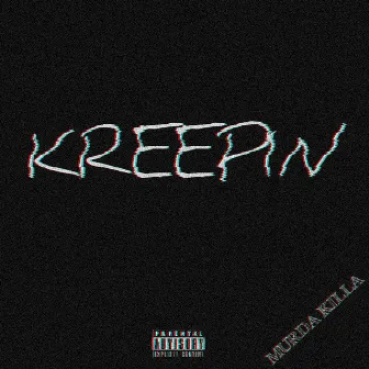 KREEPIN by Murda Killa