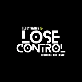 Lose Control by Britton Satcher