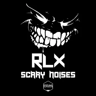 Scary Noises by RLX