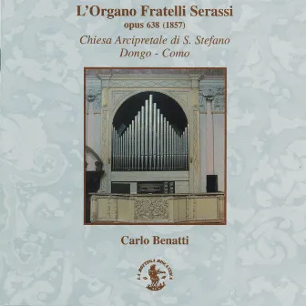 L'Organo in Italia dal teatro alla chiesa e dalla chiesa al teatro - Organo Serassi opus 638, 1857, Chiesa Arcipretale S. Stefano, Dongo, Como, Italy by Carlo Benatti