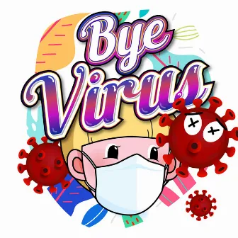 Bye Virus by Yuja