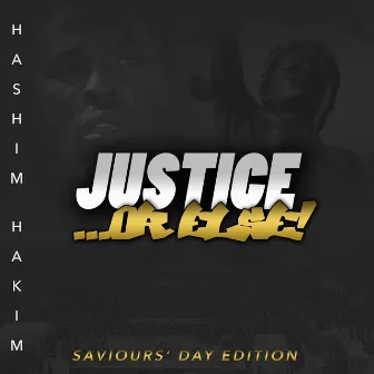 Justice or Else: Saviour's Day Edition by Hashim Hakim