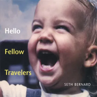 Hello Fellow Travelers by Seth Bernard