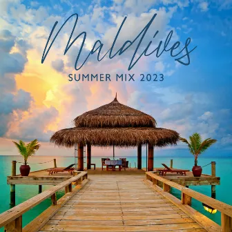 Maldives Summer Mix 2023: House Vibes, Chill Out Tropical Beats by Del Mar Dj Cafe