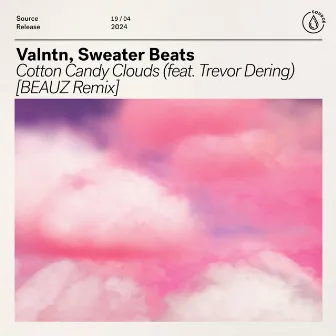 Cotton Candy Clouds (feat. Trevor Dering) [BEAUZ Remix] by Valntn