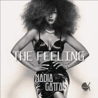 The Feeling (Remixes) by Nadia Gattas