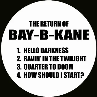 The Return of Bay-B-Kane by Bay B Kane