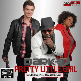 Pretty Little Girl by Dark-T Feat. Delliter , Press-Play, Dj Def Jam